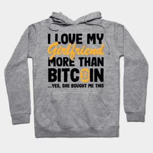 I Love My Girlfriend Funny Bitcoin BTC Quote Gift Hoodie